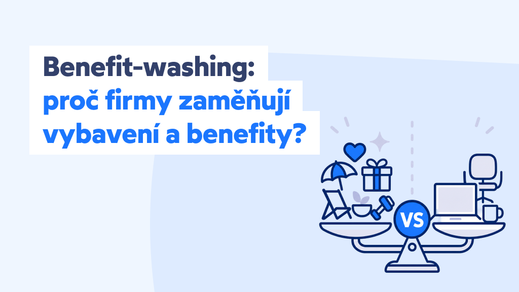 Benefit-washing: proč firmy zaměňují vybavení a benefity?